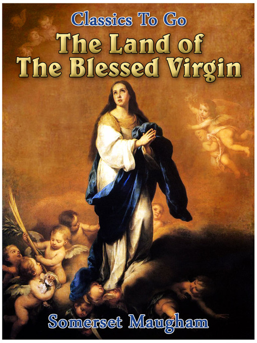 Title details for The Land of The Blessed Virgin by Somerset Maugham - Available